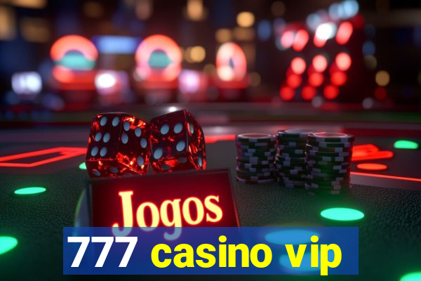 777 casino vip