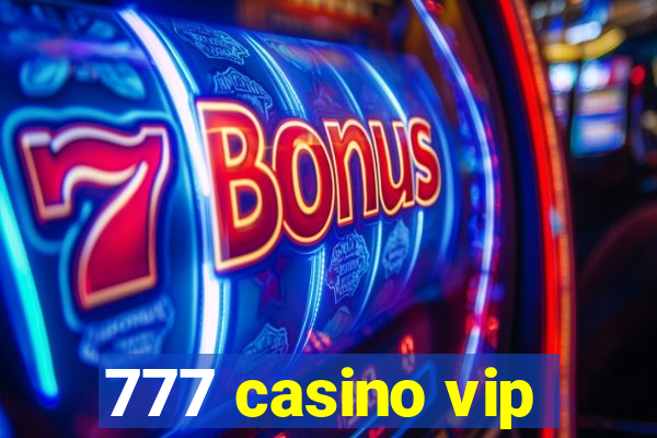 777 casino vip