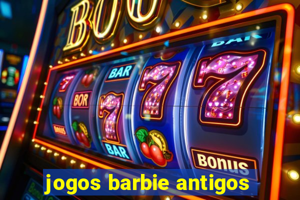 jogos barbie antigos