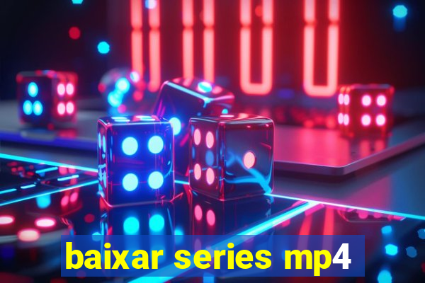 baixar series mp4