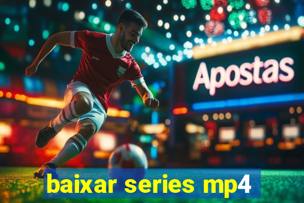 baixar series mp4