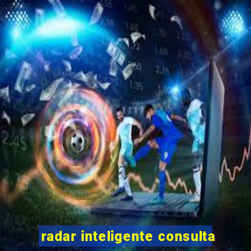 radar inteligente consulta