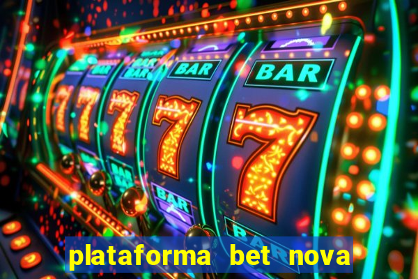 plataforma bet nova pagando no cadastro