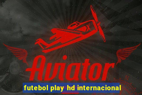 futebol play hd internacional