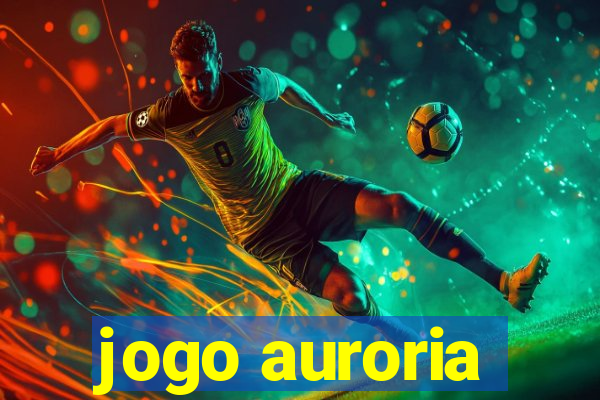 jogo auroria