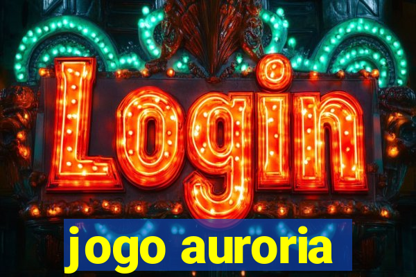 jogo auroria