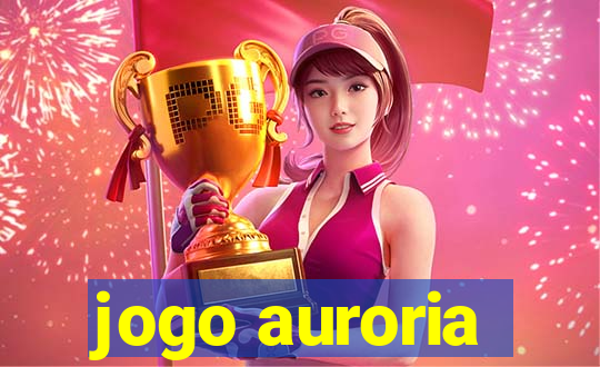 jogo auroria