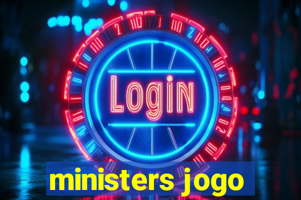 ministers jogo