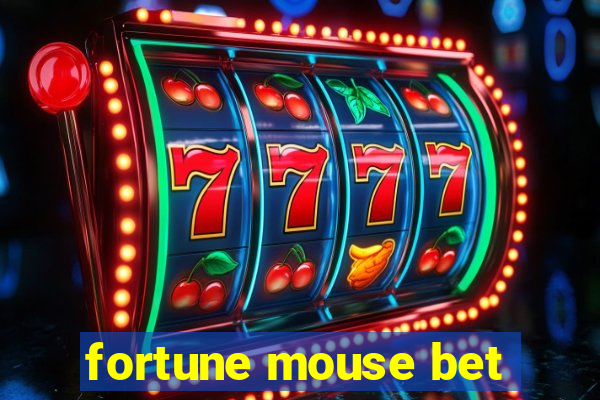 fortune mouse bet