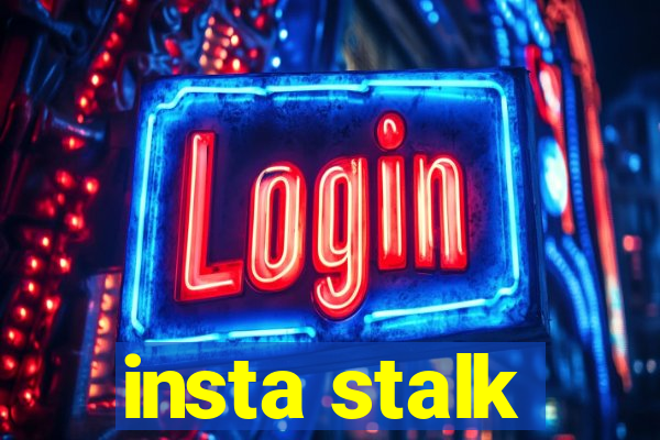 insta stalk