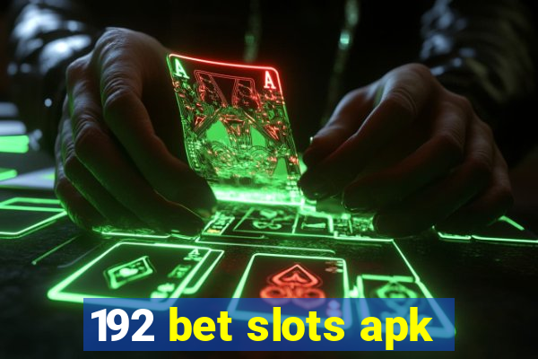 192 bet slots apk