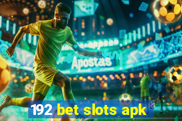 192 bet slots apk