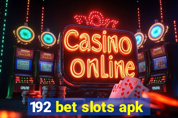 192 bet slots apk