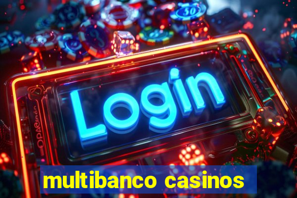 multibanco casinos