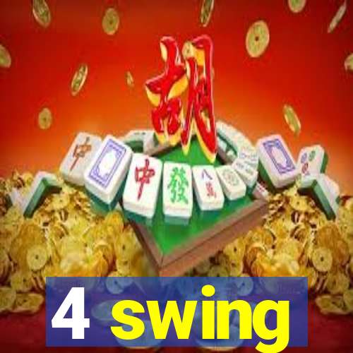 4 swing