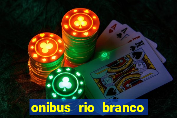 onibus rio branco porto velho