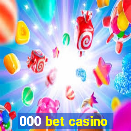 000 bet casino