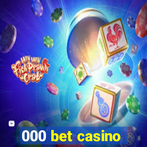 000 bet casino