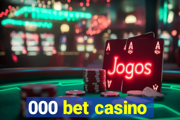 000 bet casino