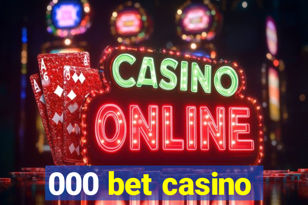 000 bet casino