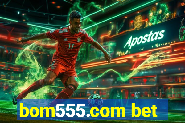 bom555.com bet