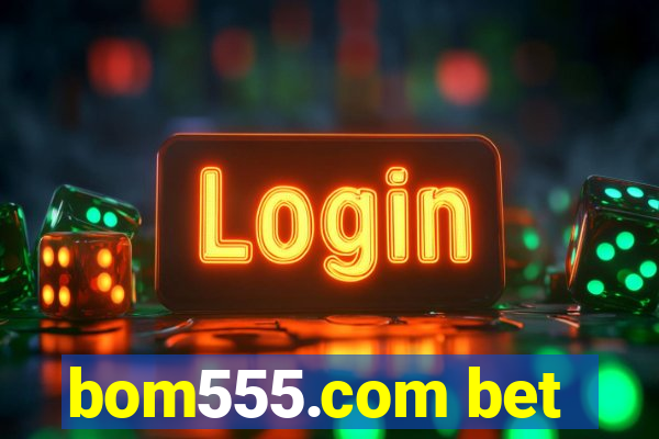 bom555.com bet