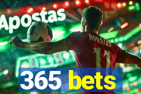 365 bets