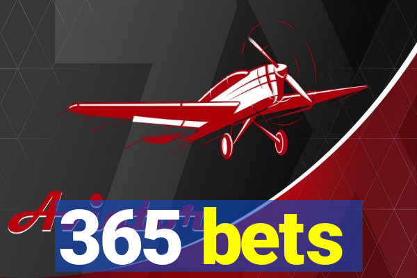 365 bets