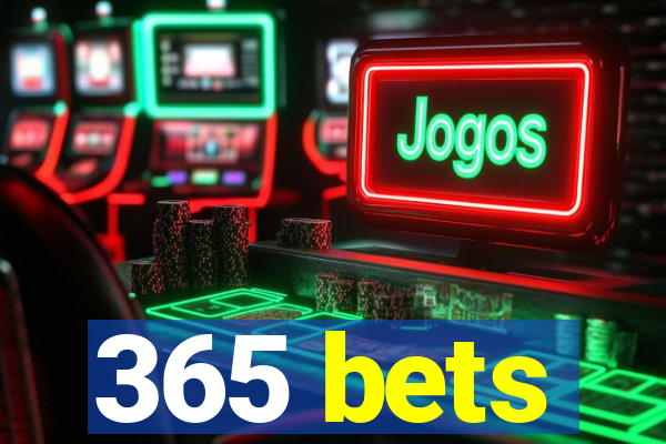 365 bets