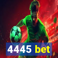 4445 bet