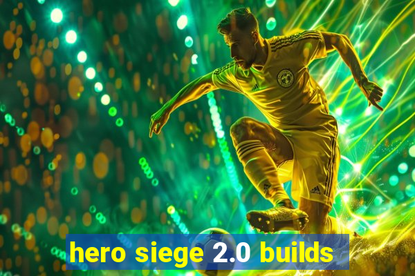 hero siege 2.0 builds