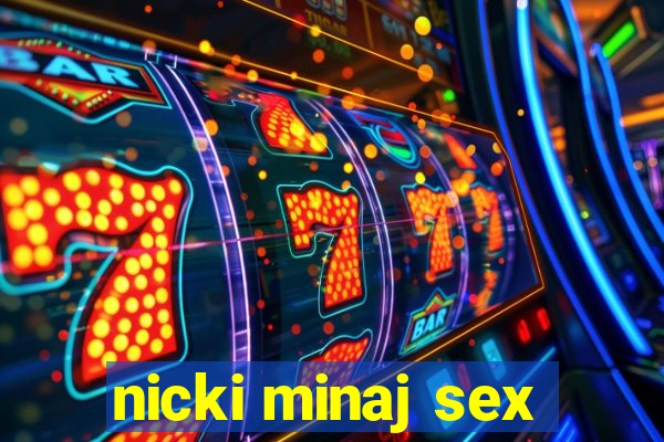 nicki minaj sex