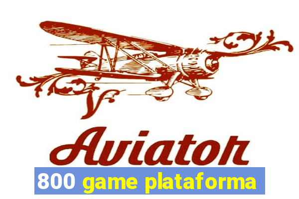 800 game plataforma