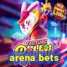 arena bets