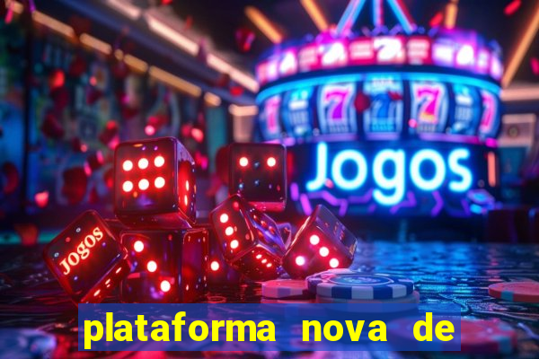 plataforma nova de jogo pagando