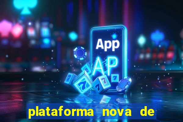 plataforma nova de jogo pagando