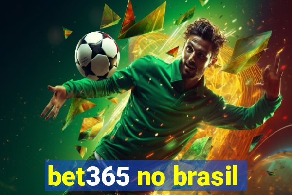 bet365 no brasil