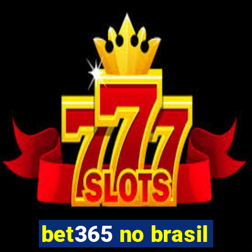 bet365 no brasil