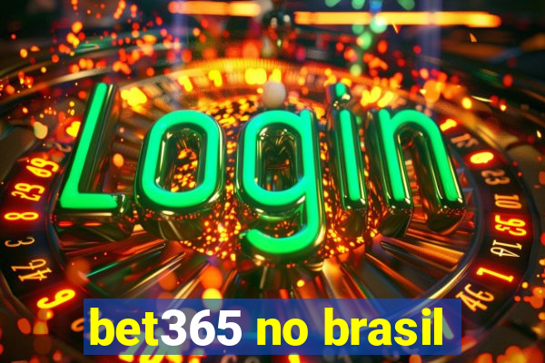 bet365 no brasil