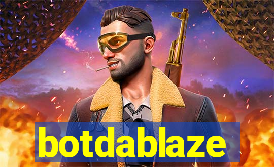 botdablaze