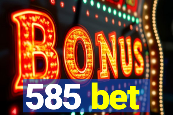 585 bet