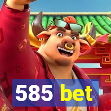 585 bet