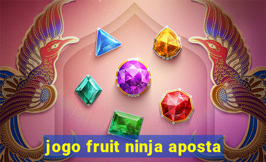 jogo fruit ninja aposta