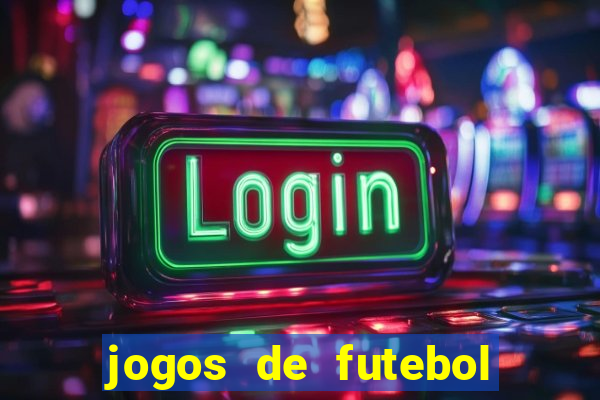 jogos de futebol com dinheiro infinito