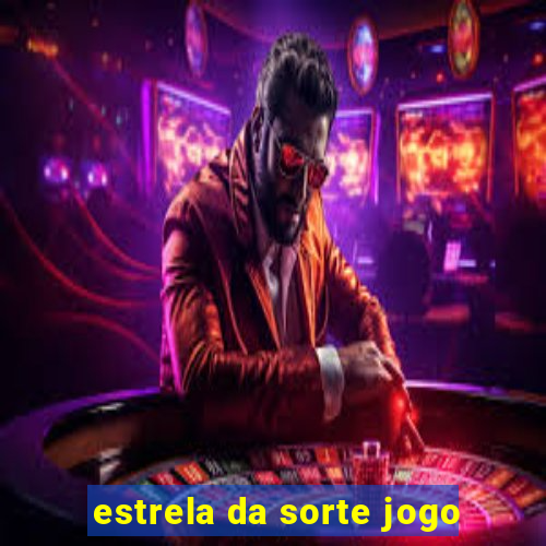 estrela da sorte jogo