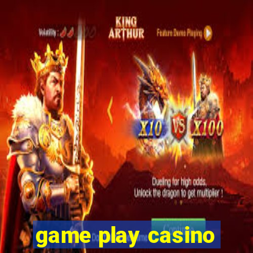 game play casino