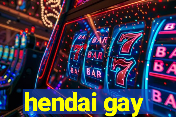 hendai gay