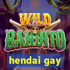 hendai gay