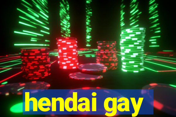 hendai gay