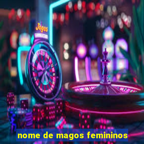 nome de magos femininos